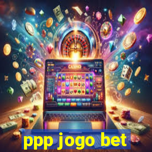 ppp jogo bet